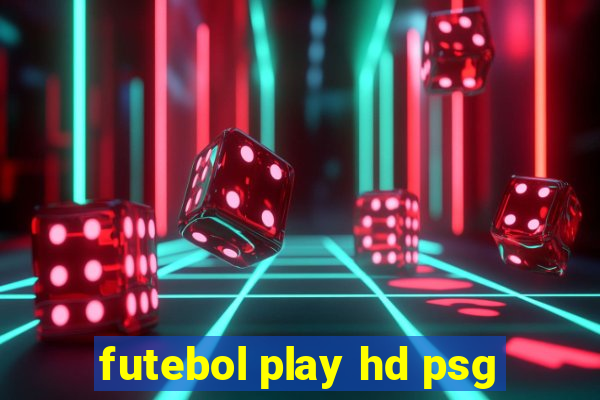 futebol play hd psg